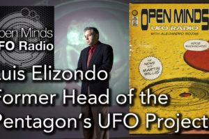 Luis Elizondo, Former Head of the Pentagon’s UFO Project, on Open Minds UFO Radio